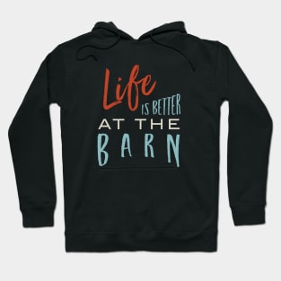 Equestrian Life is Better at the Barn Hoodie